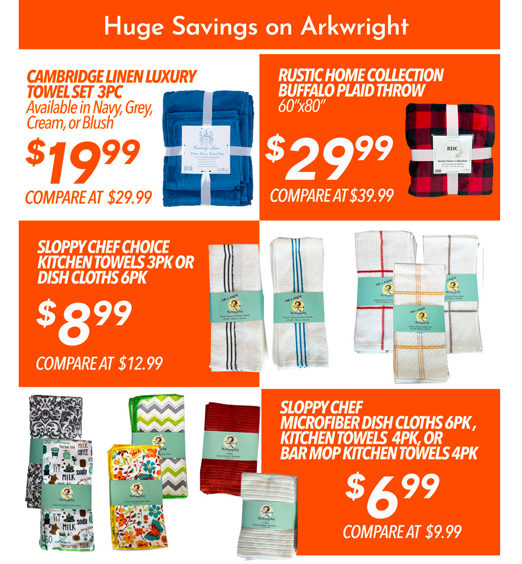 HUGE SAVINGS ON ARKRIGHT! CAMBRIDGE LINEN LUXURY TOWEL SET 3PC €19.99, RUSTIC HOME COLLECTION BUFFALO PLAID THROW €29.99, SLOPPY CHEF CHOICE KITCHEN TOWELS 3PK OR DISH CLOTHS 6PK! €8.99, SLOPPY CHEF MICROFIBER DISH CLOTHS 6PK, KITCHEN TOWELS 4PK €6.99