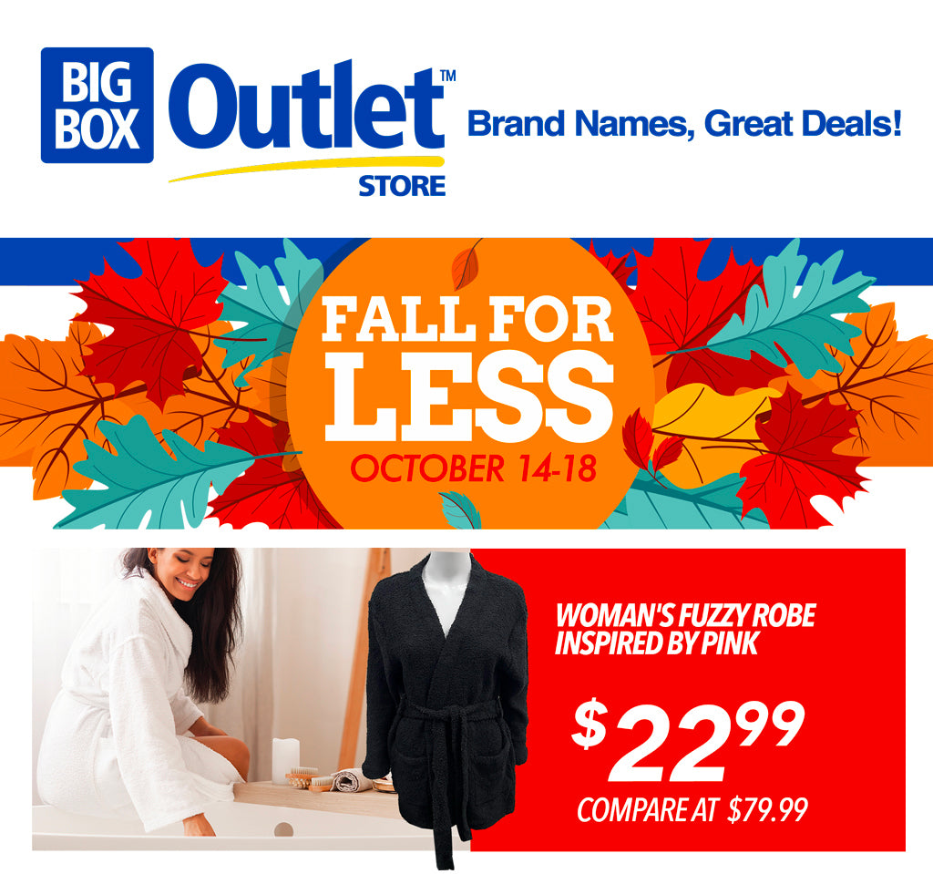 BIG BOX OUTLET STORE  FALL FOR LESS SALE! OCTOBER 14-18 WOMAN'S FUZZY ROBE INSPIRED BY PINK €22.99